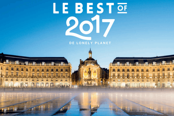 Bordeaux, sacrée n°1 des villes à visiter en 2017 par Lonely Planet